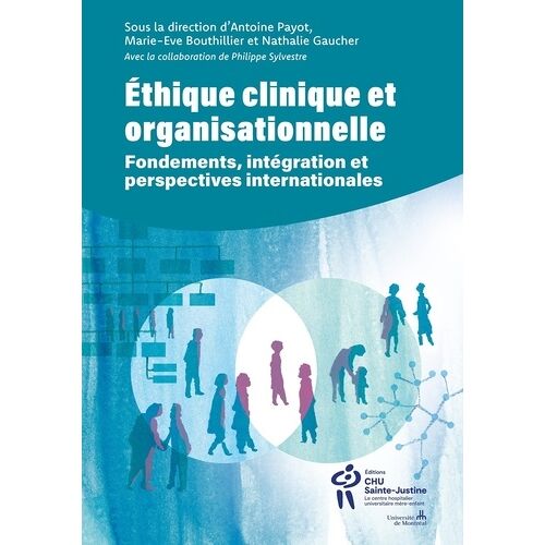 Éthique Clinique Et Organisationnelle - Fondements, Intégration Et Perspectives Internationales