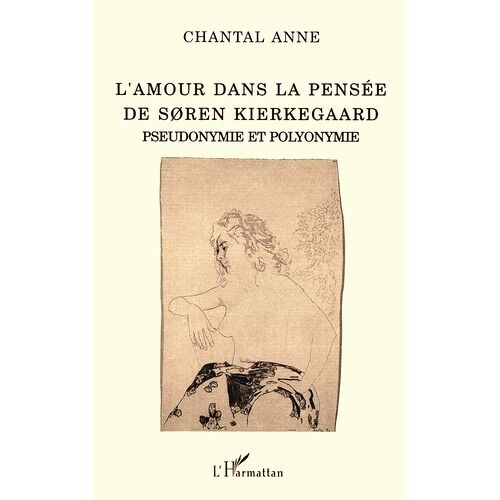 L'amour Dans La Pensée De Sùren Kierkegaard - Pseudonymie Et Polyonymie, Essai