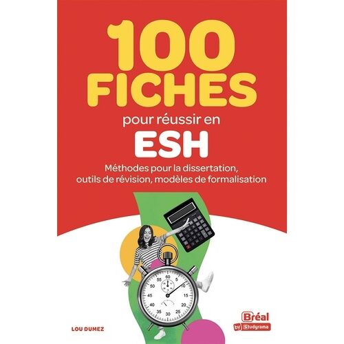 100 Fiches Pour Réussir En Esh - Méthodes Pour La Dissertation, Outils De Révision, Modèles De Formalisation