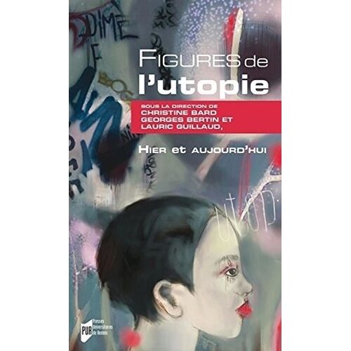Figures De L'utopie, Hier Et Aujourd'hui