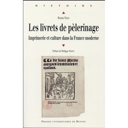 Les Livrets De Pèlerinage - Imprimerie Et Culture Dans La France Moderne