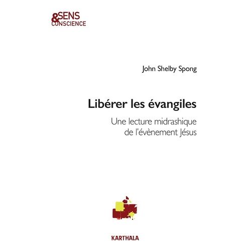 Libérer Les Évangiles - Une Lecture Midrashique De L'évènement Jésus