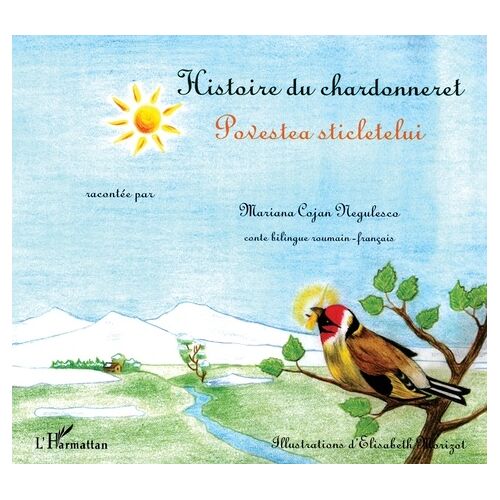 Histoire Du Chardonneret - Edition Bilingue Français-Roumain