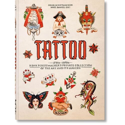 Tattoo - 1730s -1970s - Henk Schiffmacher's Private Collection Of The Art And Its Makers