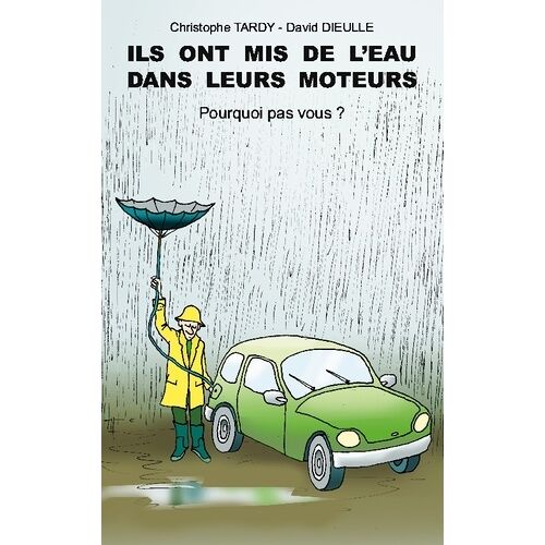 Ils Ont Mis De L'eau Dans Leurs Moteurs - Pourquoi Pas Vous ?