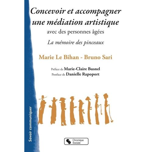 Concevoir Et Accompagner Une Médiation Artistique Avec Des Personnes Âgées - La Mémoire Des Pinceaux