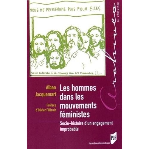 Les Hommes Dans Les Mouvements Féministes - Socio-Histoire D'un Engagement Improbable
