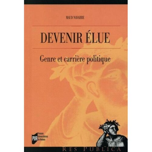 Devenir Élue - Genre Et Carrière Politique