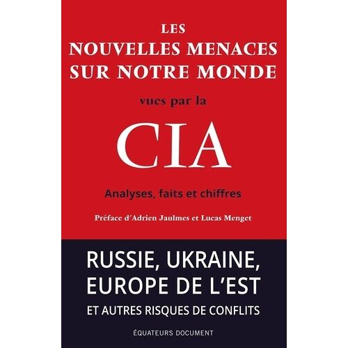 Les Nouvelles Menaces Sur Notre Monde Vues Par La Cia - Analyses, Faits Et Chiffres
