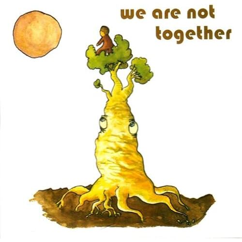 We Are Not Together