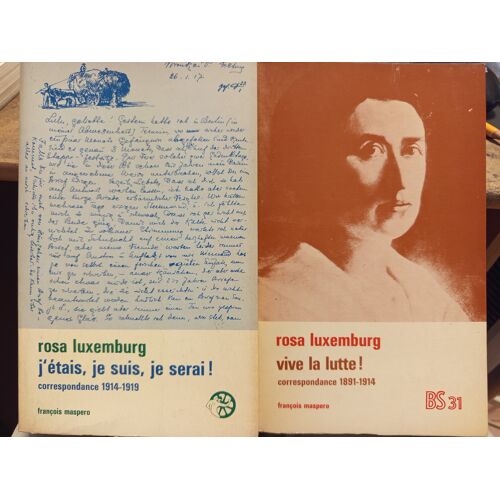 Vive La Lutte ! (Correspondance 1891-1914) & J'Étais, Je Suis, Je Serai ! (Correspondance 1914-1919) - Rosa Luxemburg
