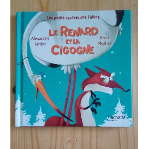Les Petits Secrets Des Fables, Le Renard Et La Cigogne