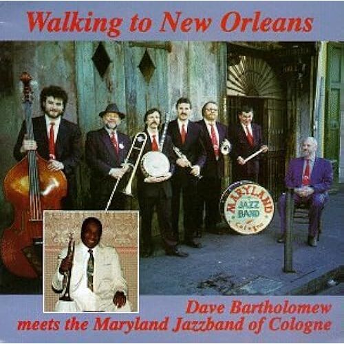 Walking To New Orleans : Dave Bartholomew Meets The Maryland Jazz Band Of Cologne