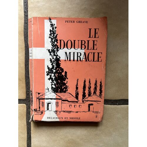 Peter Greave Le Double Miracle (Delachaux Et Niestlé)