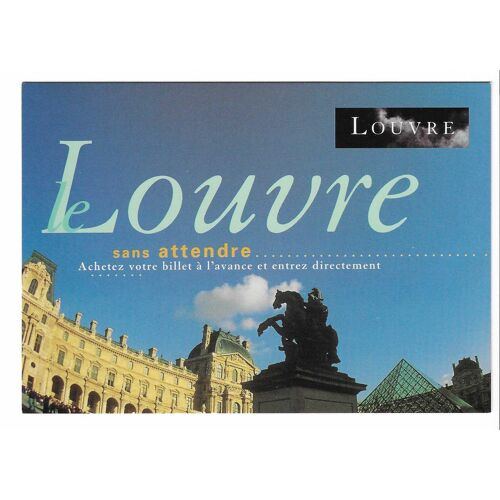 Carte De Collection Louvre , Sans Attendre ... Achetez Votre Billet À L'Avance Et Entrez Directement