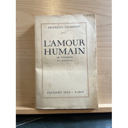 Francois Charmot L'Amour Humain Éditions Spes 1936