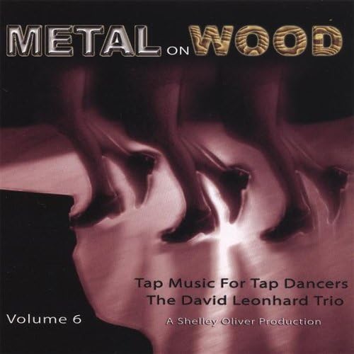 Vol. 6-Tap Music For Tap Dancers: Metal On Wood