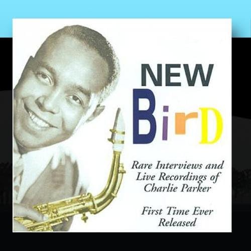 New Bird - Rare Live Recordings & Interviews