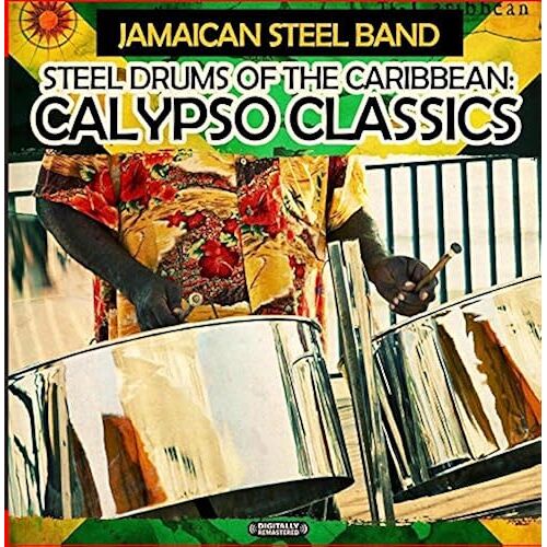 Steel Drums Of The Caribbean: Calypso Classics