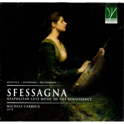Dentice - Severino - Da Verona : Sfessagna - Musique Pour Luth Napolitaine De La Renaissance - Michele Carreca