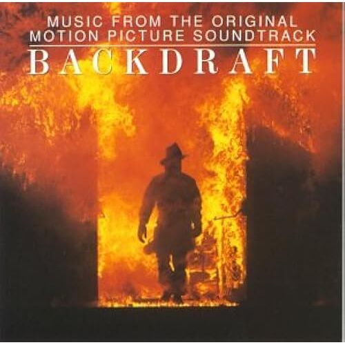 Backdraft: Music From The Original Motion Picture Soundtrack (Score)
