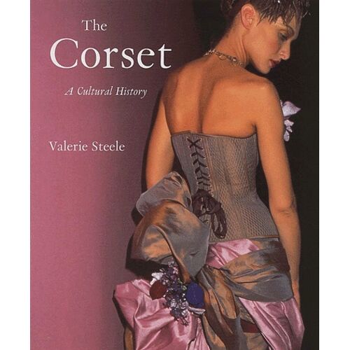 The Corset - A Cultural History