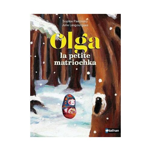 Olga La Petite Matriochka - Le Secret Des Poupées Russes - Roman Illustré 7-11 Ans