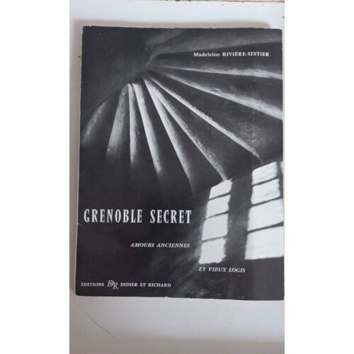 Grenoble Secret Amours Anciennes Et Vieux Logis