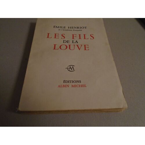 Émile Henriot Les Fils De La Louve César, Salluste, Lucrèce, Virgile, .... Apulée, Éditions Albin Michel 1949