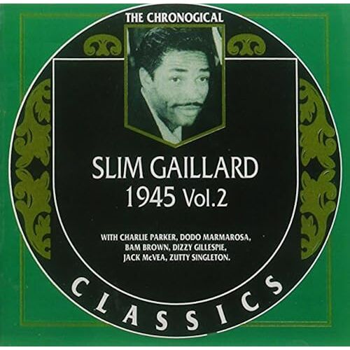 Slim Gaillard: The Chronological Classics, 1945, Vol. 2