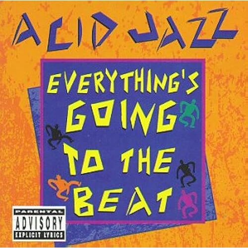 Acid Jazz Everythings Going To The Be