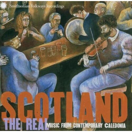 Scotland: Real Music From Contemp Caledonia