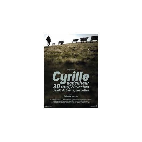 Cyrille Agriculteur, 30 Ans, 20 Vaches, Du Lait, Du Beurre, Des Dettes Est Un Film Réalisé Par Rodolphe Marconi - Affiche Originale De Cinéma Format 120 Cm X 160 Cm