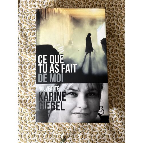 Ce Que Tu As Fait De Moi Karine Giebel
