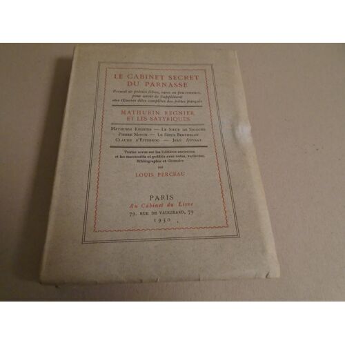 Le Cabinet Secret Du Parnasse Poésies Libres Rares Mathurin Régnier Et Les Satyriques Par Louis Perceau Au Cabinet Du Livre 1930