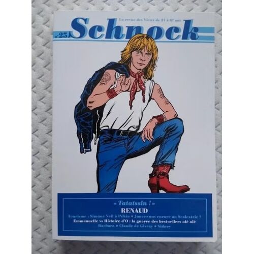 Schnock : La Revue Des Vieux De 27 À 87 Ans Numéro 25 Renaud
