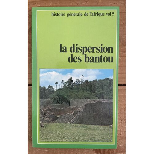 La Dispersion Des Bantou - L'Afrique Australe Du Xvi > Au Xviiih Siècle