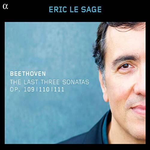 Beethoven - Eric Le Sage The La Ast Three Sonatas