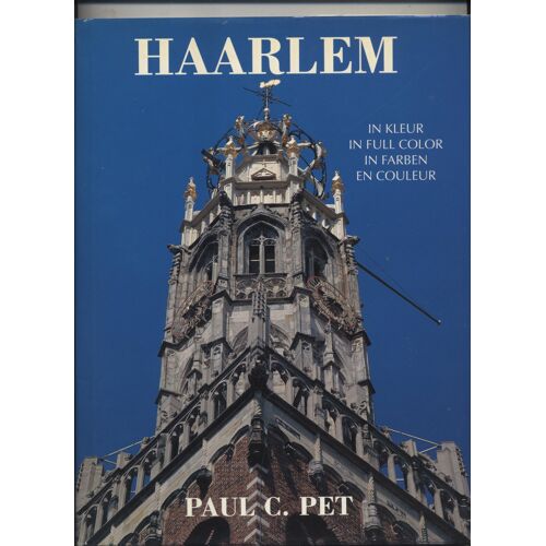 Paul C. Pet - Haarlem En Couleur / Quadrilingue