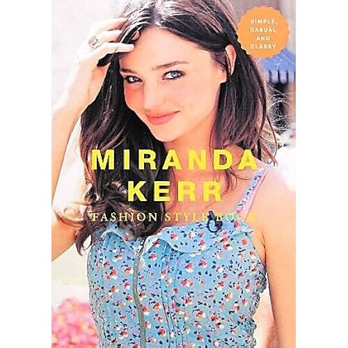 Miranda Kerr Fashion Style Book (Marble Books Love Fashionista)