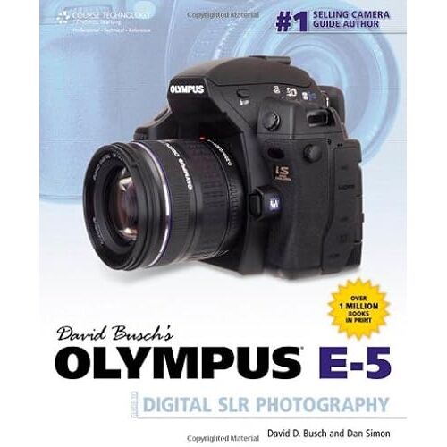 David Busch's Olympus E-5: Guide To Digital Slr Photography