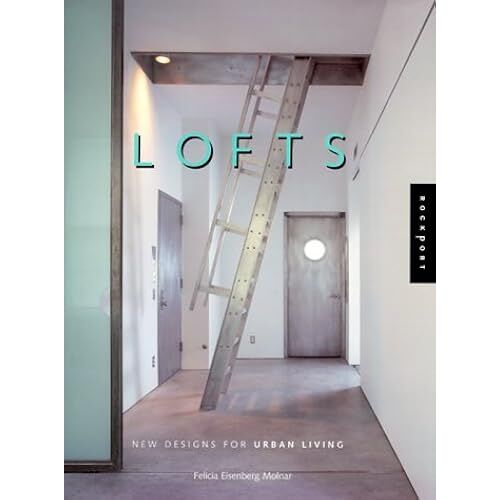 Lofts: New Designs For Urban Living