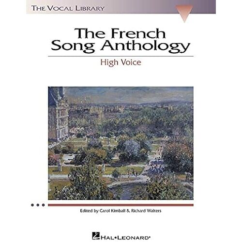 French Song Anthology The Vocal Library For High Voice 60 Classical French Art Songs With Piano Accompaniment Sheet Music Collection For Singers, Teachers, And Students