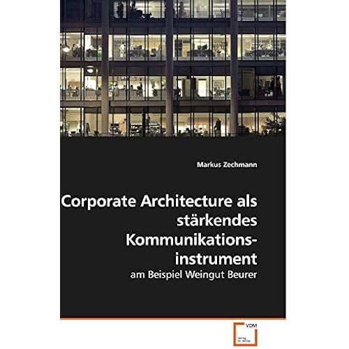 Corporate Architecture Als Starkendes Kommunikationsinstrument
