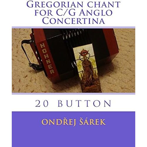 Gregorian Chant For C/G Anglo Concertina: 20 Button