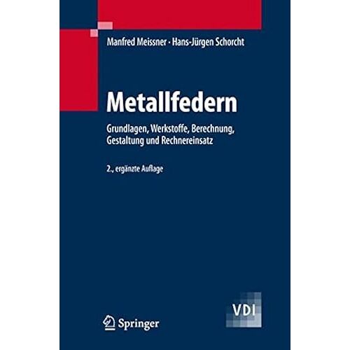 Metallfedern: Grundlagen, Werkstoffe, Berechnung, Gestaltung Und Rechnereinsatz (Vdi-Buch)