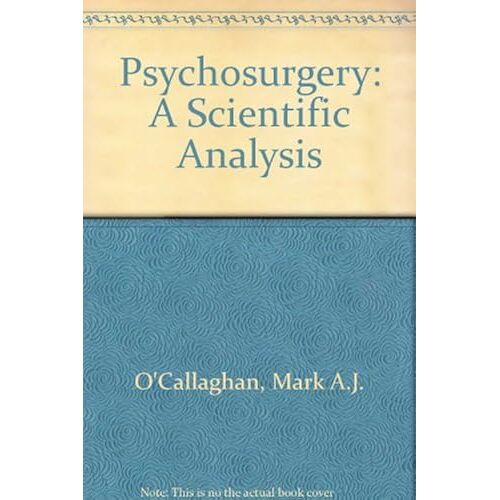Psychosurgery: A Scientific Analysis