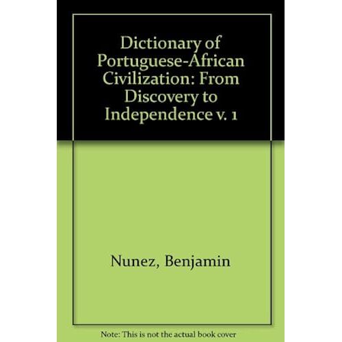 Dictionary Of Portuguese-African Civilization