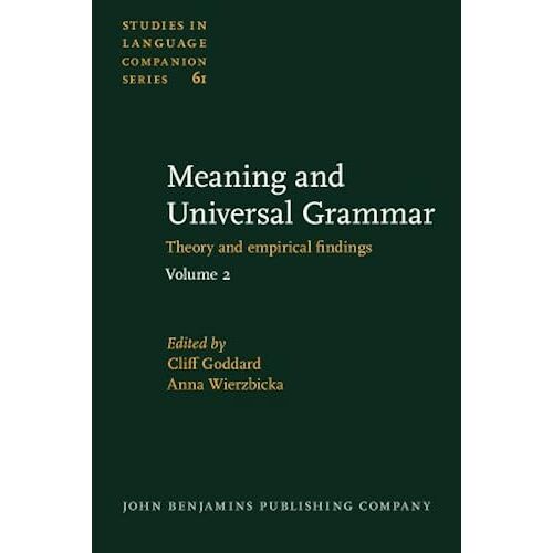 Meaning And Universal Grammar: Theory And Empirical Findings (Studies In Language Companion Series)