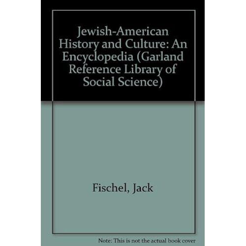 Jewish-American History And Culture: An Encyclopedia (Garland Reference Library Of Social Science)